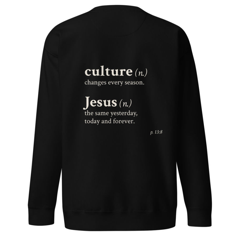 Jesus > Culture Crewneck, back